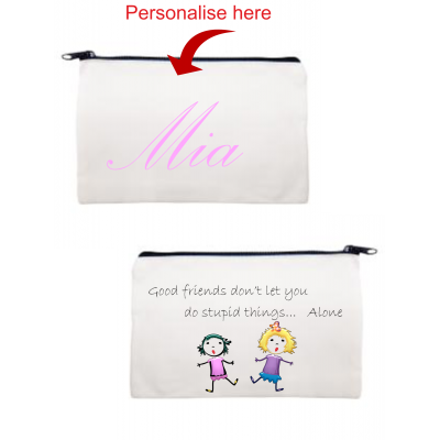 Cosmetic bag Good friends don't let you...
