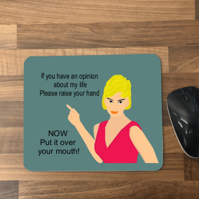 Mouse mat If you have an opinion....