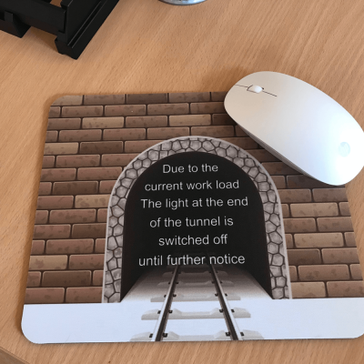 Mouse mat Due to the current work load...