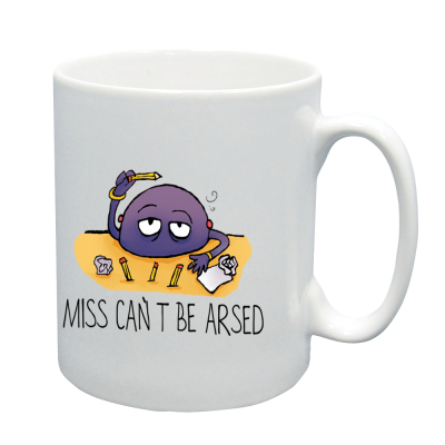 Miss Can't Be Arsed Mug