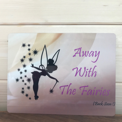 Away With The Fairies Novelty Sign