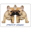 French Bulldog Novelty Sign, French kisses...