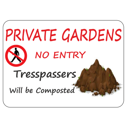 Gardeners Novelty Sign Private Gardens