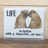 Shar Pei Novelty Sign, Life is better...