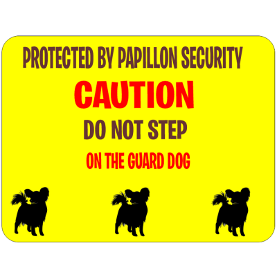 Papillon Security Sign