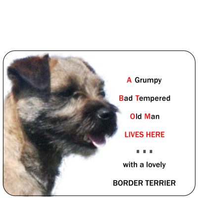 Border Terrier Novelty Sign Grumpy old man