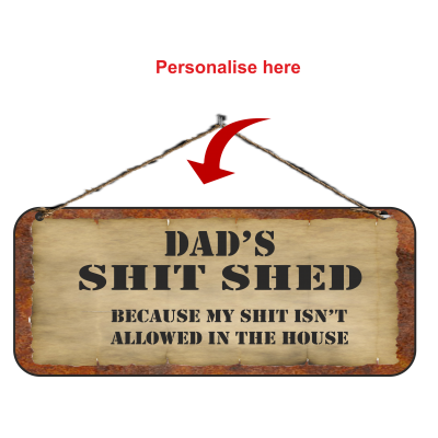 Novelty Sign  Dad's S**t Shed