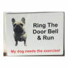 French Bulldog Novelty Sign, Ring the doorbell and run...