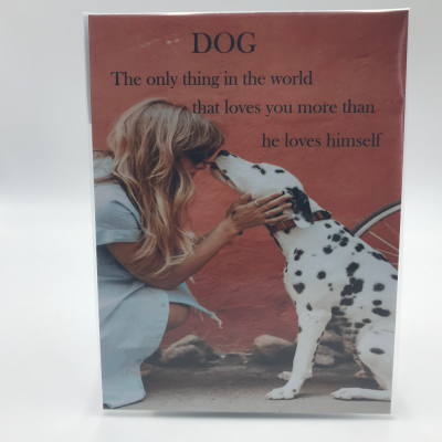 Dog's Love Novelty Sign, The only thing in the world...