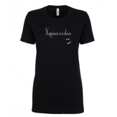 Slogan T Shirt Happiness is a choice