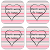 Coasters set of 4 Don't worry be happy