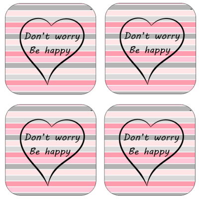 Coasters set of 4 Don't worry be happy